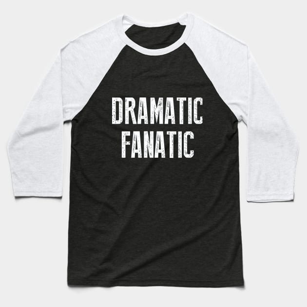 Cool Funny Drama Theater Acting Design Baseball T-Shirt by loumed